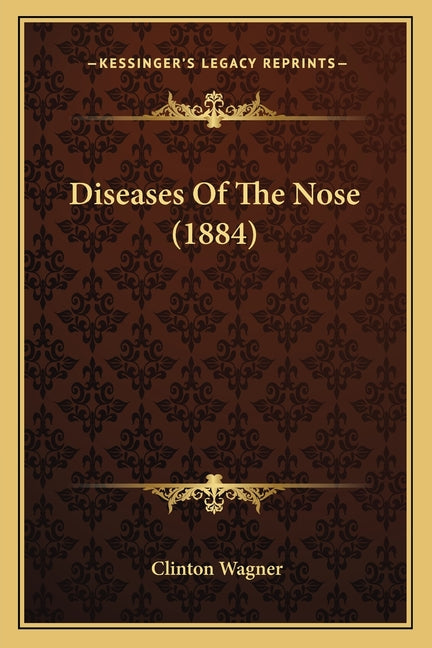 Diseases Of The Nose (1884)