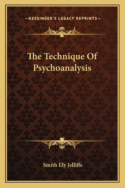 The Technique Of Psychoanalysis