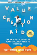 Value Creation Kid: The Healthy Struggles Your Children Need to Succeed
