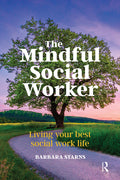 The Mindful Social Worker: Living your best social work life