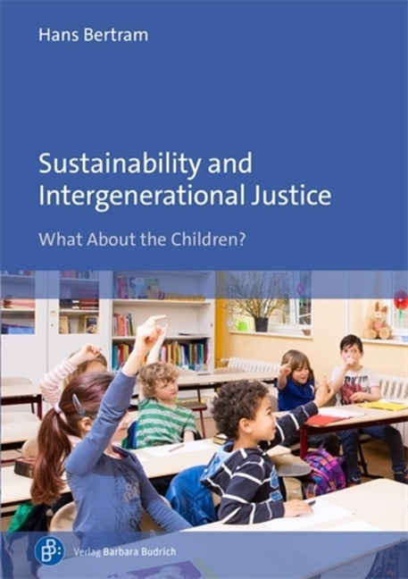 Sustainability and Intergenerational Justice: What about the Children?