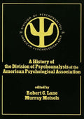 A History of the Division of Psychoanalysis of the American Psychological Associat