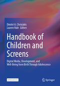Handbook of Children and Screens: Digital Media, Development, and Well-Being from Birth Through Adolescence (2025)
