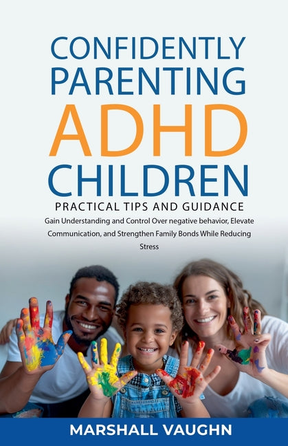 Confidently Parenting ADHD Children: Practical Tips and Guidance