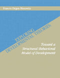Exploring Developmental Theories: Toward A Structural/Behavioral Model of Development