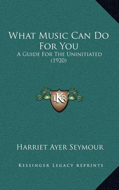 What Music Can Do For You: A Guide For The Uninitiated (1920)