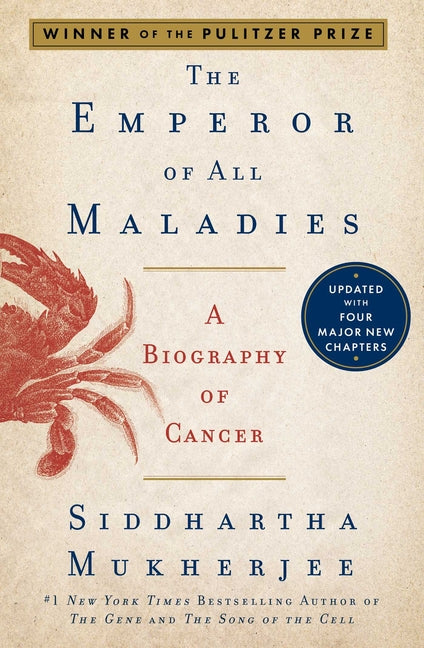 The Emperor of All Maladies: A Biography of Cancer (Reissue)
