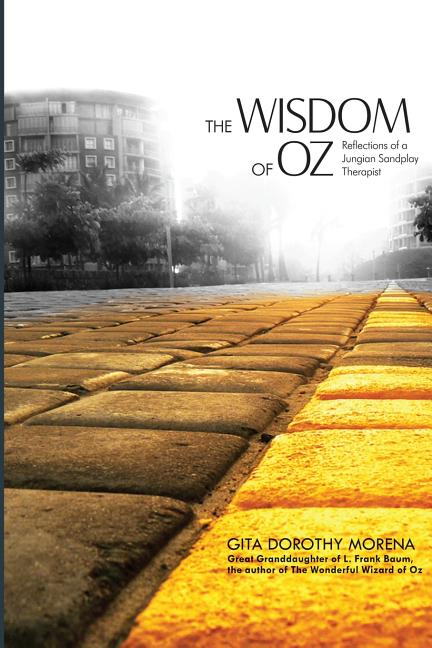 The Wisdom of Oz: Reflections of a Jungian Sandplay Therapist
