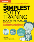 The Simplest Potty Training Book in the World the Illustrated, Practical Guide for Quick and Stress-Free Potty Success Helping Parents of Toddlers Ditch D