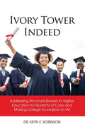 Ivory Tower Indeed: Addressing Structural Barriers to Higher Education for Students of Color and Making College Accessible for All