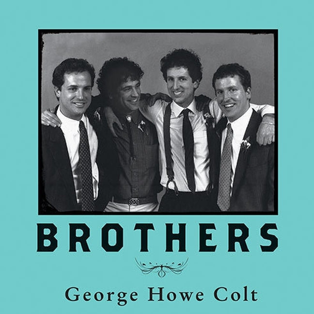 Brothers: On His Brothers and Brothers in History