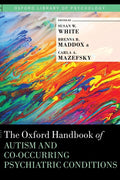 Oxford Handbook of Autism and Co-Occurring Psychiatric Conditions
