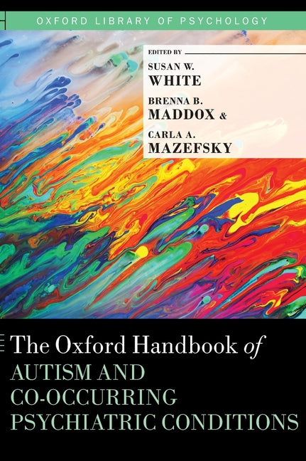 Oxford Handbook of Autism and Co-Occurring Psychiatric Conditions