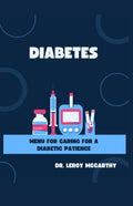Diabetes: Menu for Caring for a Diabetic Patience