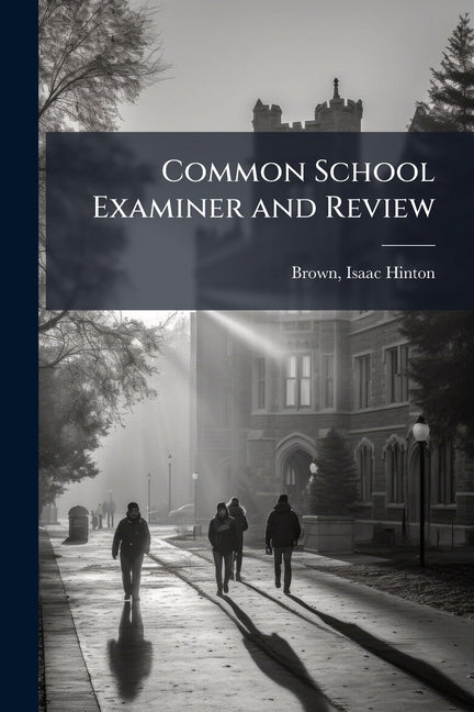 Common School Examiner and Review