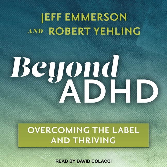 Beyond ADHD: Overcoming the Label and Thriving