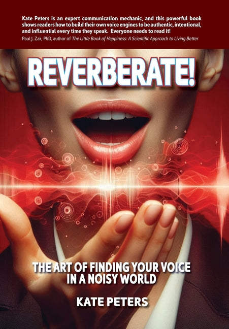 Reverberate!: The art of finding your voice in a noisy world