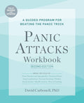 Panic Attacks Workbook: Second Edition: A Guided Program for Beating the Panic Trick, Fully Revised and Updated (Revised)