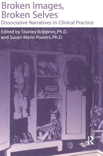 Broken Images Broken Selves: Dissociative Narratives in Clinical Practice
