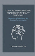 Clinical and Behavioral Analysis of Infidelity Suspicion: Detection, Differentiation, and Strategic Communication