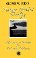 Nature Guided Therapy: Brief Integrative Strategies For Health And Well Being