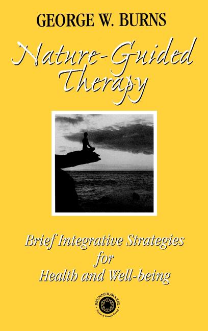 Nature Guided Therapy: Brief Integrative Strategies For Health And Well Being