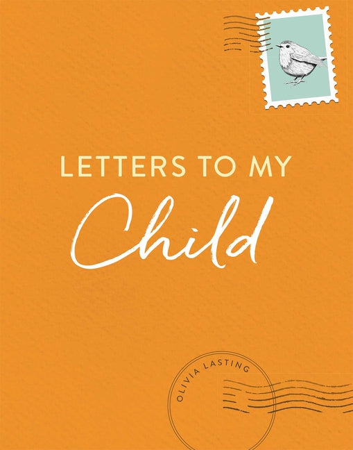 Letters to My Child: A Baby Journal and Keepsake with Prompts for Sharing Memories, Moments, and More