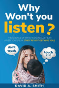 Why Won't You Listen?: The Science of What Kids Really Hear When You Speak (THEY'RE NOT DEFYING YOU)