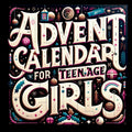 Advent Calendar for Teenage Girls: Activity Book and Stocking Stuffers for Teenager Girls: 24 Days to Discover Your Joy, Spark Creativity, and Embrace