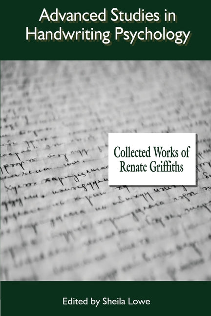 Advanced Studies in Handwriting Psychology: Collected Works of Renate Griffiths