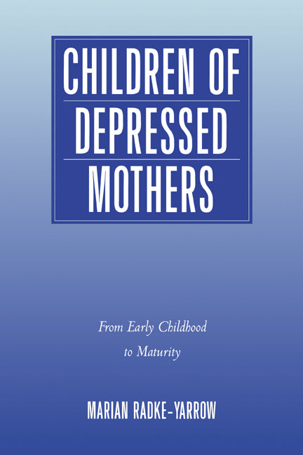 Children of Depressed Mothers: From Early Childhood to Maturity
