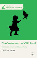The Government of Childhood: Discourse, Power and Subjectivity (2014)