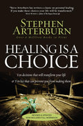 Healing Is a Choice: 10 Decisions That Will Transform Your Life and 10 Lies That Can Prevent You from Making Them (Revised, Updated)