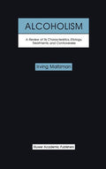 Alcoholism: A Review of Its Characteristics, Etiology, Treatments, and Controversies (2000)