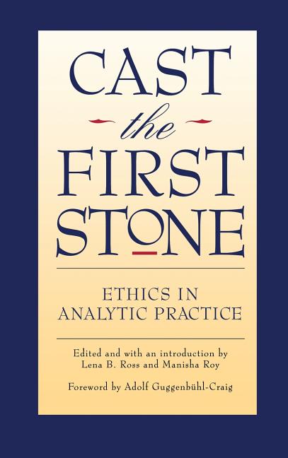Cast the First Stone: Ethics in Analytic Practice