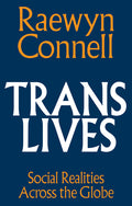 Trans Lives: Social Realities Across the Globe