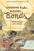 Loosening Knots, Building Bonds: EMDR therapy with children