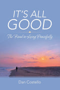 It's All Good: The Road to Living Peacefully