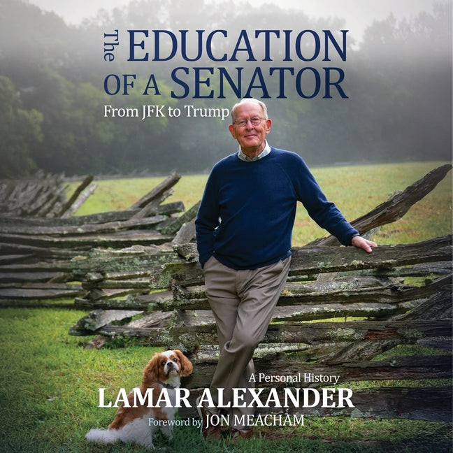The Education of a Senator: From JFK to Trump