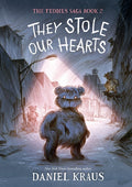 They Stole Our Hearts: The Teddies Saga, Book 2