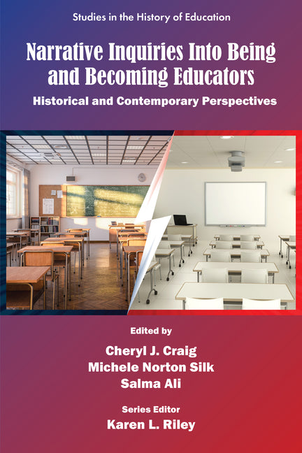 Narrative Inquiries Into Being and Becoming Educators: Historical and Contemporary Perspectives