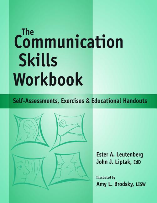 Communication Skills Workbook: Self-Assessments, Exercises and Eduational Handouts