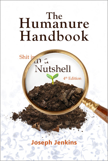 The Humanure Handbook, 4th Edition: Shit in a Nutshell (Revised)