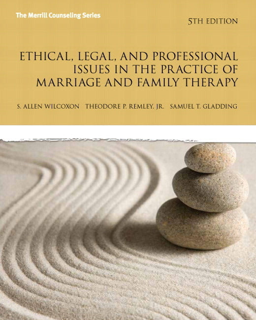 Ethical, Legal, and Professional Issues in the Practice of Marriage and Family Therapy, Updated Edition (Revised)