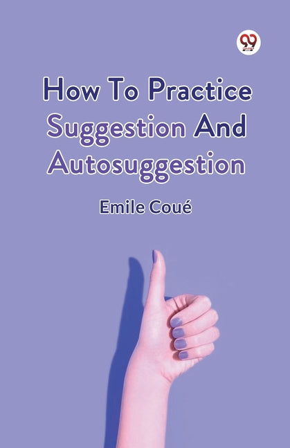 How To Practice Suggestion And Autosuggestion