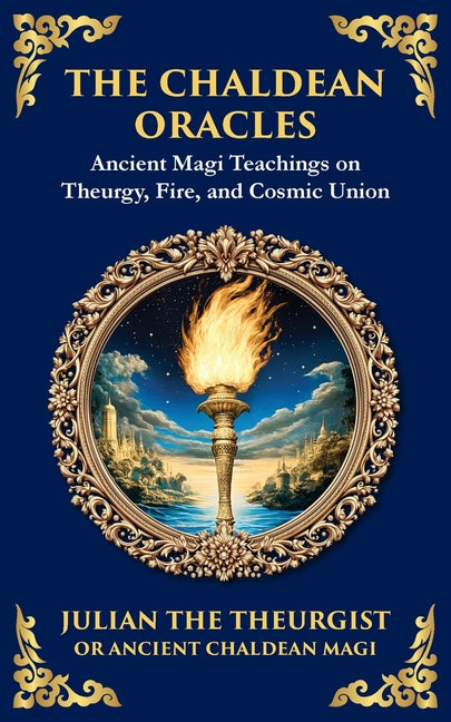 The Chaldean Oracles: Mystical Wisdom of the Cosmos and Divine Realms