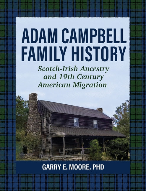 Adam Campbell Family History: Scotch-Irish Ancestry and 19th Century American Migration