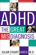 ADHD: The Great Misdiagnosis (Revised)