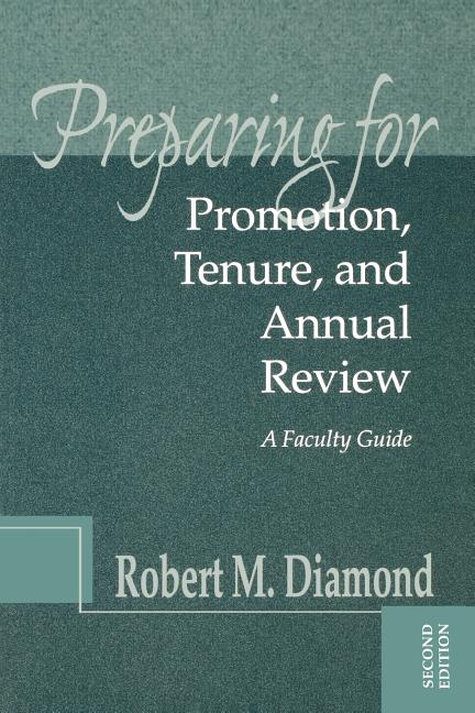 Preparing for Promotion, Tenure, and Annual Review: A Faculty Guide (Special)