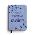 Bible Promises for Graduates: Wisdom from God's Word for the Exciting Journey Ahead (a 75-Day Devotional) - The Perfect Christian Graduation Gift to C